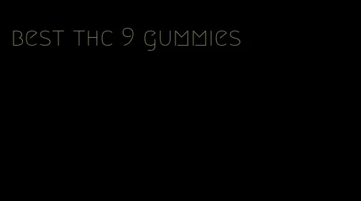 best thc 9 gummies