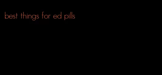 best things for ed pills