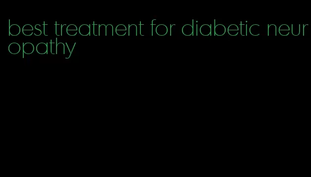 best treatment for diabetic neuropathy