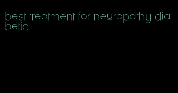 best treatment for neuropathy diabetic