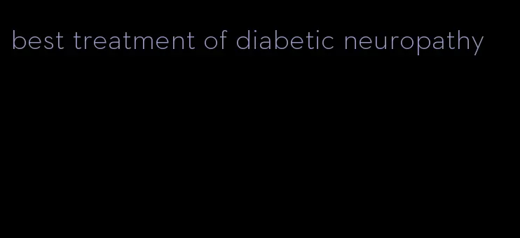 best treatment of diabetic neuropathy