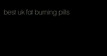 best uk fat burning pills