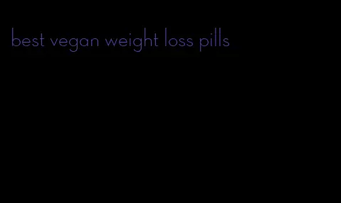 best vegan weight loss pills