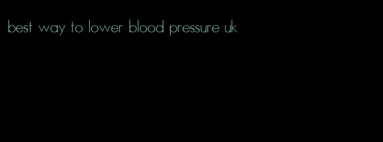 best way to lower blood pressure uk