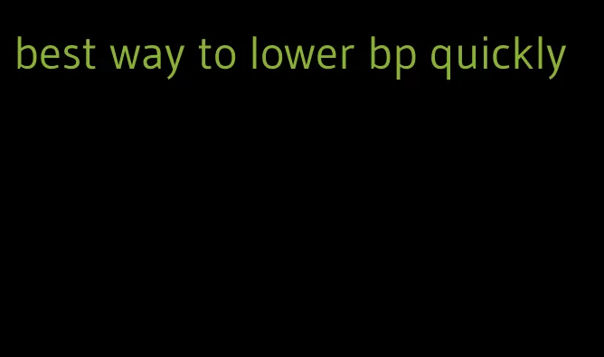 best way to lower bp quickly