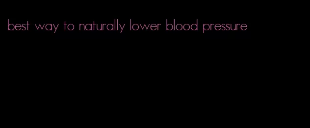 best way to naturally lower blood pressure