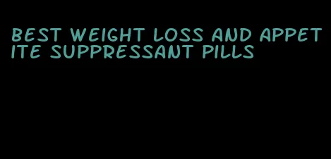 best weight loss and appetite suppressant pills