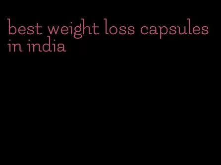 best weight loss capsules in india