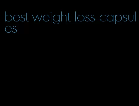 best weight loss capsules