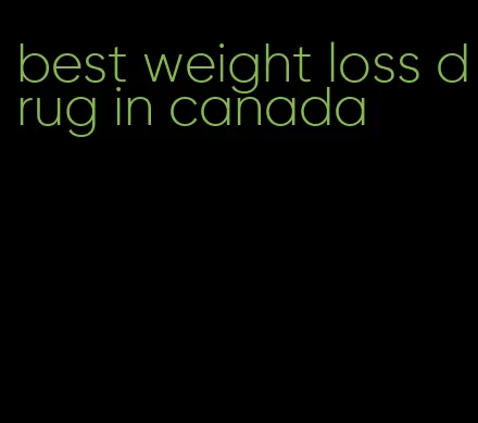 best weight loss drug in canada