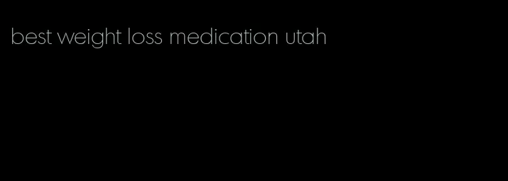 best weight loss medication utah