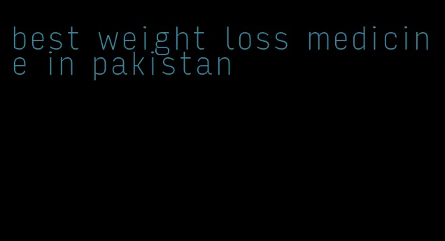 best weight loss medicine in pakistan