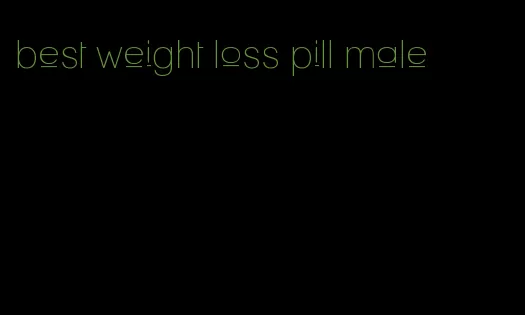 best weight loss pill male