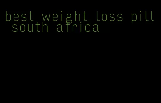 best weight loss pill south africa