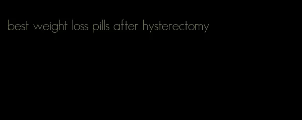 best weight loss pills after hysterectomy