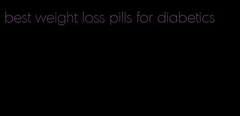 best weight loss pills for diabetics