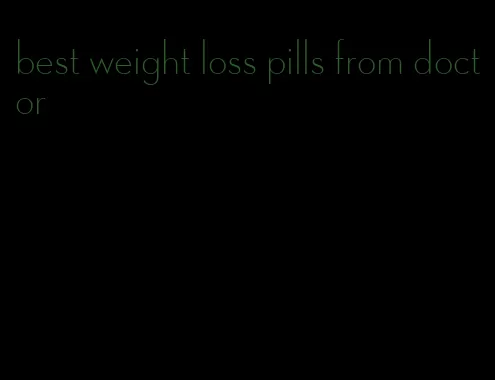 best weight loss pills from doctor