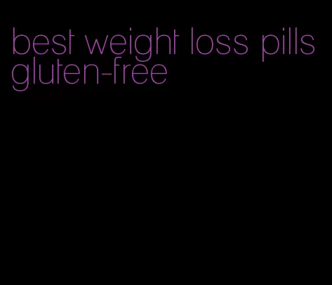 best weight loss pills gluten-free