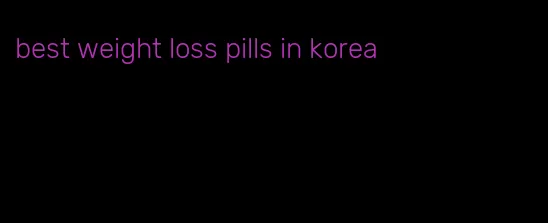 best weight loss pills in korea