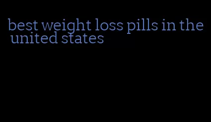 best weight loss pills in the united states