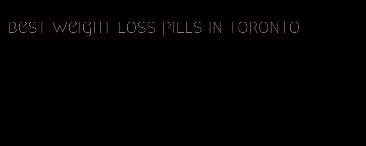 best weight loss pills in toronto