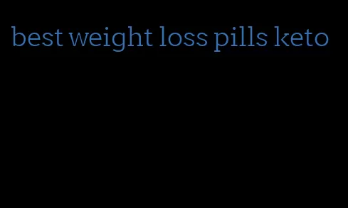 best weight loss pills keto