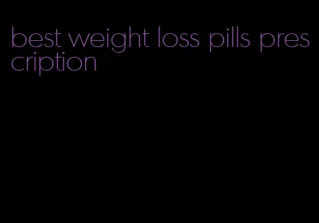 best weight loss pills prescription