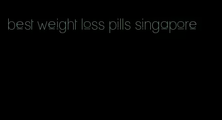 best weight loss pills singapore