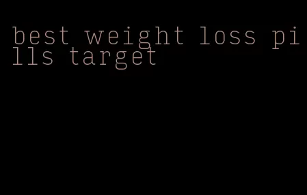 best weight loss pills target