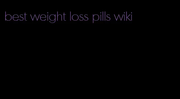 best weight loss pills wiki