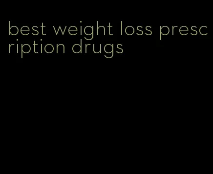 best weight loss prescription drugs