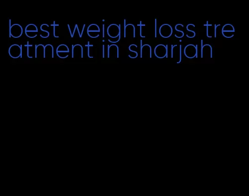 best weight loss treatment in sharjah