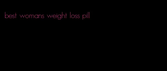 best womans weight loss pill