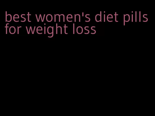 best women's diet pills for weight loss