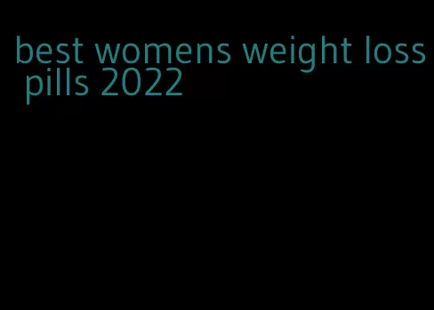 best womens weight loss pills 2022