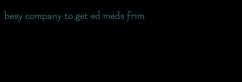 besy company to get ed meds frim