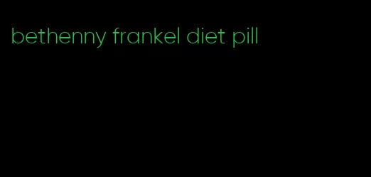 bethenny frankel diet pill