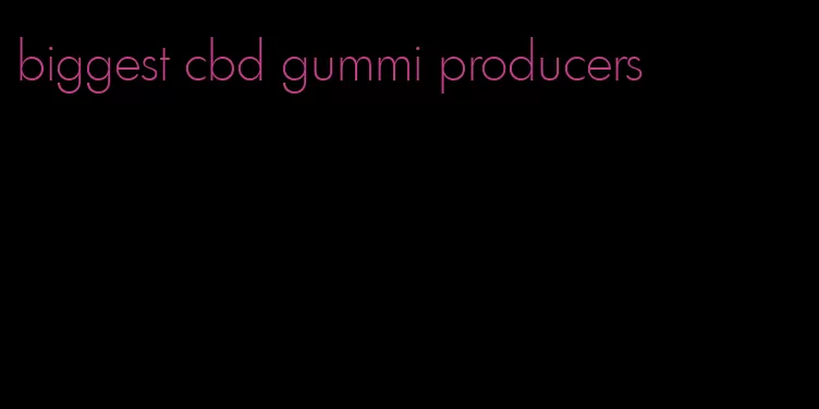 biggest cbd gummi producers