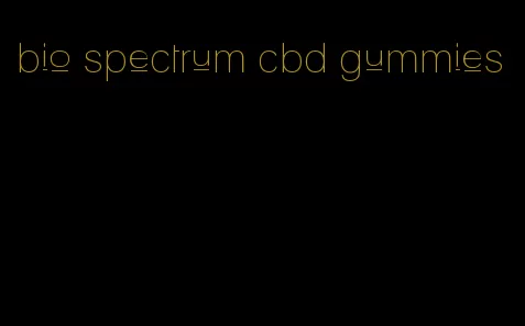 bio spectrum cbd gummies