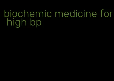 biochemic medicine for high bp