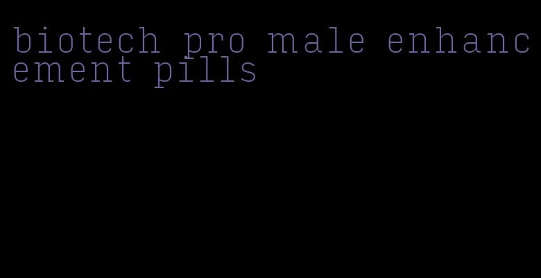 biotech pro male enhancement pills