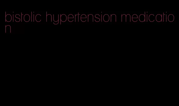 bistolic hypertension medication