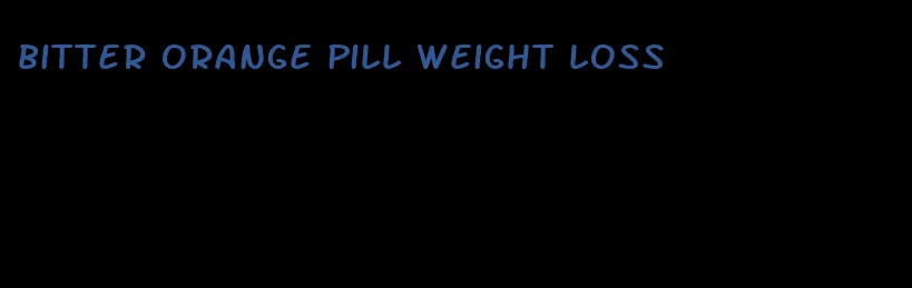 bitter orange pill weight loss