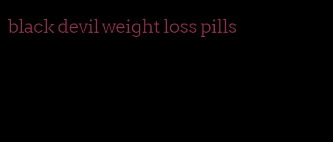 black devil weight loss pills