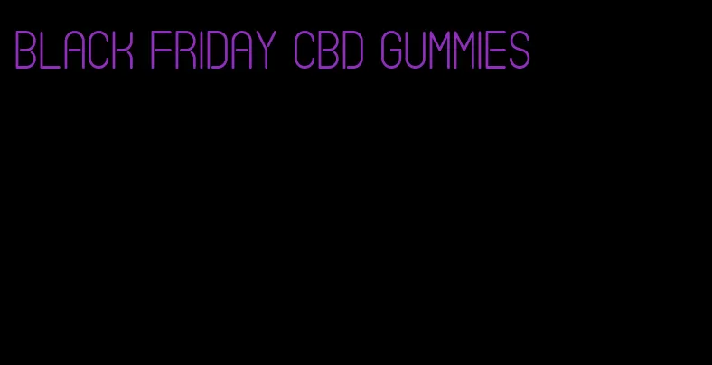 black friday cbd gummies