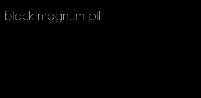 black magnum pill