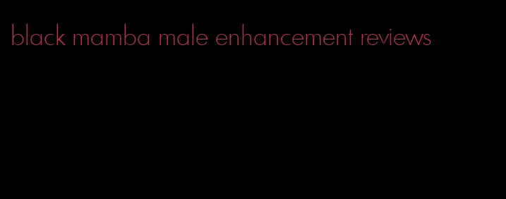 black mamba male enhancement reviews