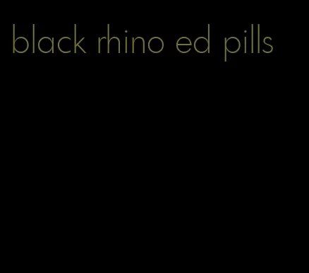 black rhino ed pills