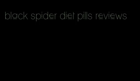 black spider diet pills reviews