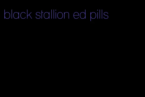 black stallion ed pills